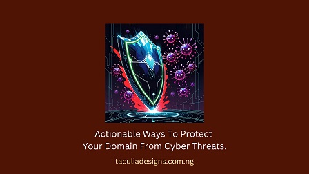 Actionable Ways To Protect Your Domain From Cyber Threats.