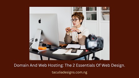 Domain And Web Hosting The 2 Essentials Of Web Design.