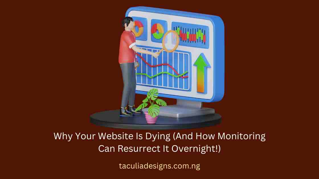 Why Your Website Is Dying (And How Monitoring Can Resurrect It Overnight!)